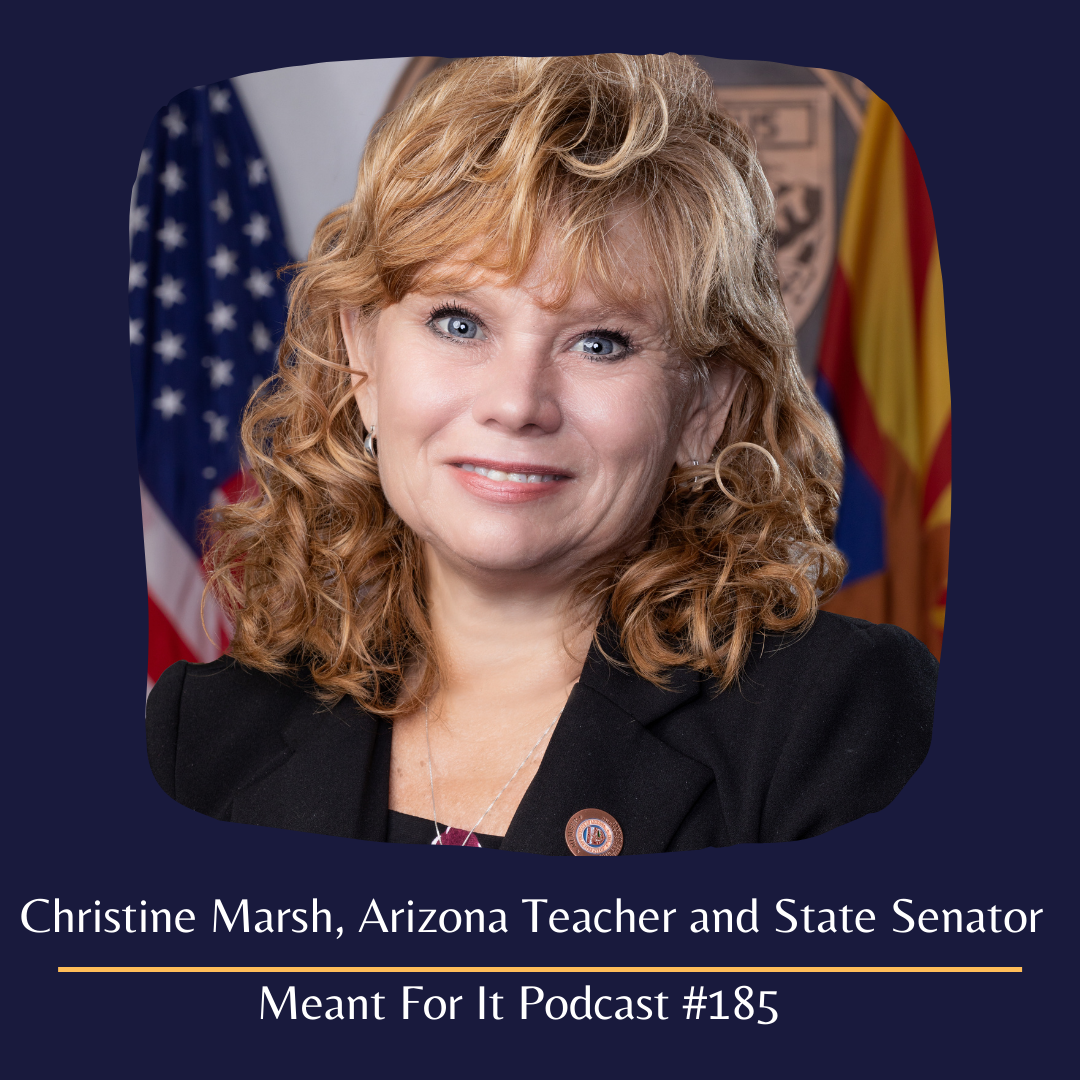 #185 Arizona Teacher and State Senator Christine Marsh