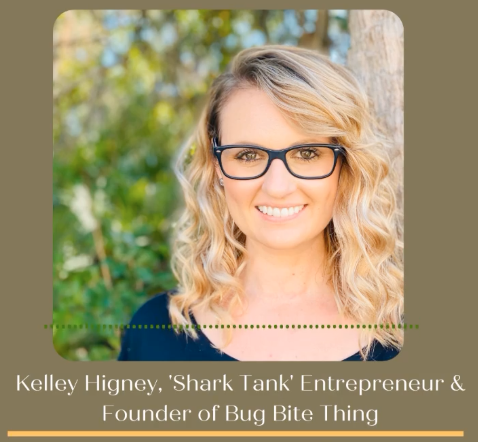 #154 Kelley Higney, Founder of Bug Bite Thing and ‘Shark Tank’ Entrepreneur